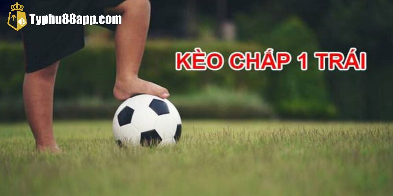 Kèo chấp 1 là gì?